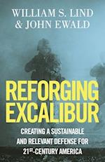 Reforging Excalibur: Creating a Sustainable and Relevant Defense for 21st-Century America 