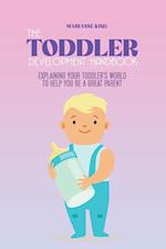 The Toddler Development HandBook: Explaining Your Toddler's World To Help You Be a Great Parent 