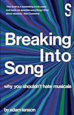 Breaking into Song: Why You Shouldn't Hate Musicals