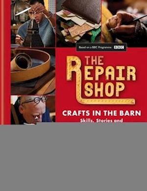 The Repair Shop: Crafts in the Barn