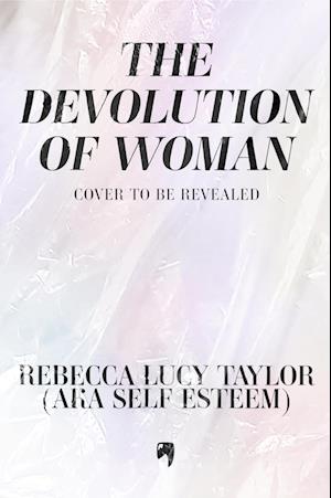 The Devolution of Woman