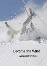 Become the Wind 