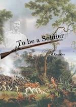 To be a Soldier 