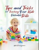 Tips and Tricks for Teaching Your Kids Valuable Skills