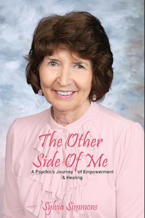 The Other Side Of Me - A Psychic's Journey of Empowerment and Healing