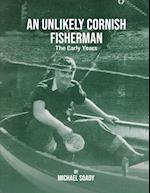 An Unlikely Cornish Fisherman-The Early Years 