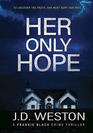 Her Only Hope: A British Crime Thriller Novel