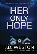 Her Only Hope: A British Crime Thriller Novel 