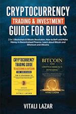 Cryptocurrency Trading & Investment Guide for Bulls: 2 in 1 Blockchain & Bitcoin Revolution. How to DeFi and Make Money in Decentralized Finance. Lear
