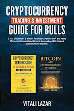 Cryptocurrency Trading & Investment Guide for Bulls: 2 in 1 Blockchain & Bitcoin Revolution. How to DeFi and Make Money in Decentralized Finance. Lear