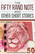 The Fifty Rand Note and Other Short Stories