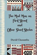 The Mad Man on First Street and Other Short Stories 