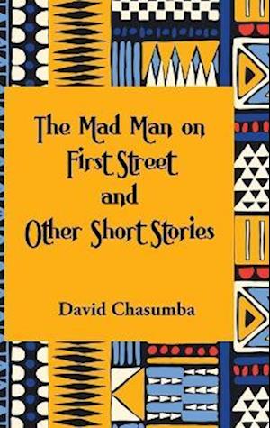 The Mad Man on First Street and Other Short Stories