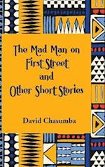 The Mad Man on First Street and Other Short Stories 