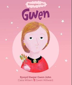 Enwogion o Fri: Gwen - Bywyd Lliwgar Gwen John