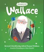 Enwogion o Fri: Wallace - Bywyd Chwilfrydig Alfred Russel Wallace