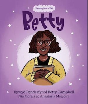 Enwogion o Fri: Betty - Bywyd Penderfynol Betty Campbell