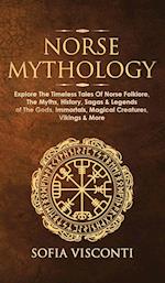 Norse Mythology: Explore The Timeless Tales Of Norse Folklore, The Myths, History, Sagas & Legends of The Gods, Immortals, Magical Creatures, Viki