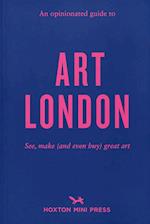An Opinionated Guide To Art London