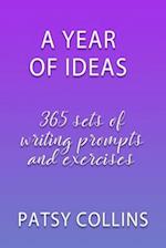 A Year Of Ideas: 365 sets of writing prompts and exercises 