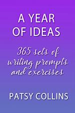Year of Ideas: 365 Sets of Writing Prompts and Exercises