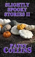 Slightly Spooky Stories II 