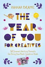 The Year of You for Creatives: 365 Journal-Writing Prompts for Doing Your Best Creative Work 