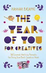 The Year of You for Creatives: 365 Journal-Writing Prompts for Doing Your Best Creative Work 