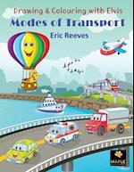 Drawing & Colouring with Elvis: Modes of Transport 