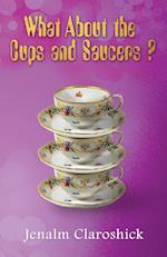What About the Cups and Saucers? 