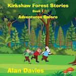Kirkshaw Forest Stories: Adventures Galore 