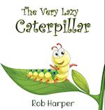 The Very Lazy Caterpillar 