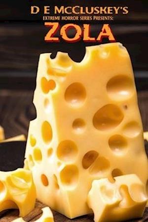 Zola : An extreme horror novella, with cheese.