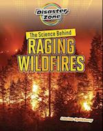 The Science Behind Raging Wildfires