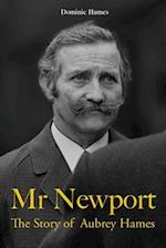 Mr Newport: The Story of Aubrey Hames 