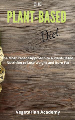 The Plant-Based Diet
