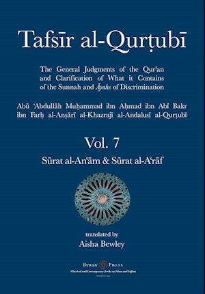 Tafsir al-Qurtubi Vol. 7 S¿rat al-An'¿m - Cattle  & S¿rat al-A'r¿f - The Ramparts