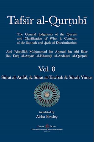 Tafsir al-Qurtubi Vol. 8 S¿rat al-Anf¿l - Booty,  S¿rat at-Tawbah - Repentance & S¿rah Y¿nus - Jonah