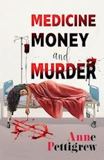 Medicine Money and Murder