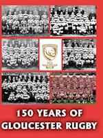 150 Years of Gloucester Rugby, 1873-2023 