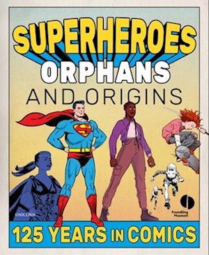 Superheroes, Orphans and Origins