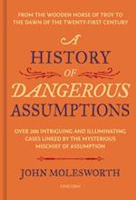 History of Dangerous Assumptions