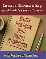 Cursive handwriting workbook for teens/tweens with positive affirmation
