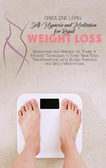 Self-Hypnosis and Meditation for Rapid Weight Loss