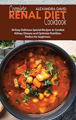 Complete Renal Diet Cookbook: 50 Easy Delicious Special Recipes to Combat Kidney Disease and Optimize Nutrition. Perfect for beginners. 
