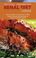Quick and Easy Renal Diet Cookbook: The Low Sodium, Low Potassium, Healthy Kidney Cookbook. 50 easy recipes to control your kidney problems 