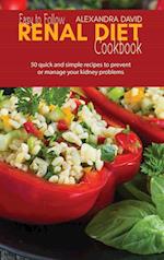 Easy to Follow Renal Diet Cookbook: 50 quick and simple recipes to prevent or manage your kidney problems 
