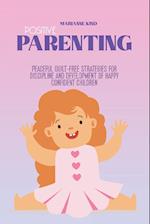 Positive Parenting: Peaceful Guilt-Free Strategies for Discipline and Development of Happy Confident Children 