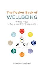 The Pocketbook of Wellbeing: 8 Wise Ways to Live a Healthier Happier Life 