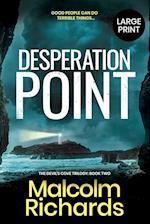Desperation Point: Large Print Edition 